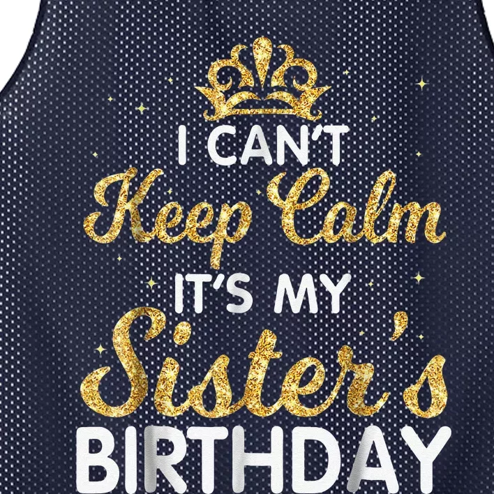 I Cant Keep Calm Its My Sister Birthday Mesh Reversible Basketball Jersey Tank