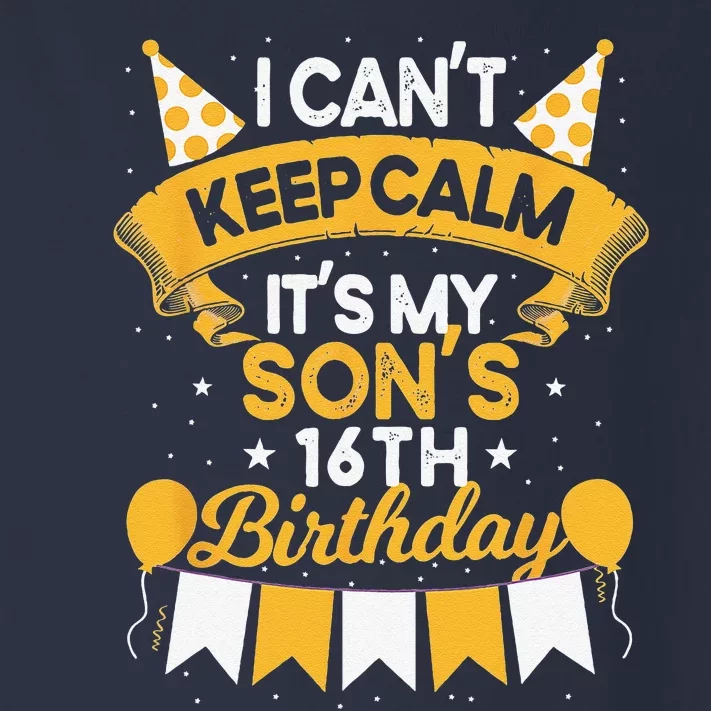 I Cant Keep Calm Its My Son 16th Birthday Bday Toddler Long Sleeve Shirt