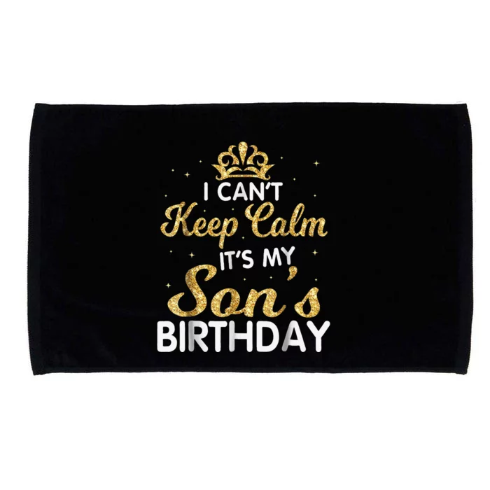 I Cant Keep Calm Its My Son Birthday Microfiber Hand Towel