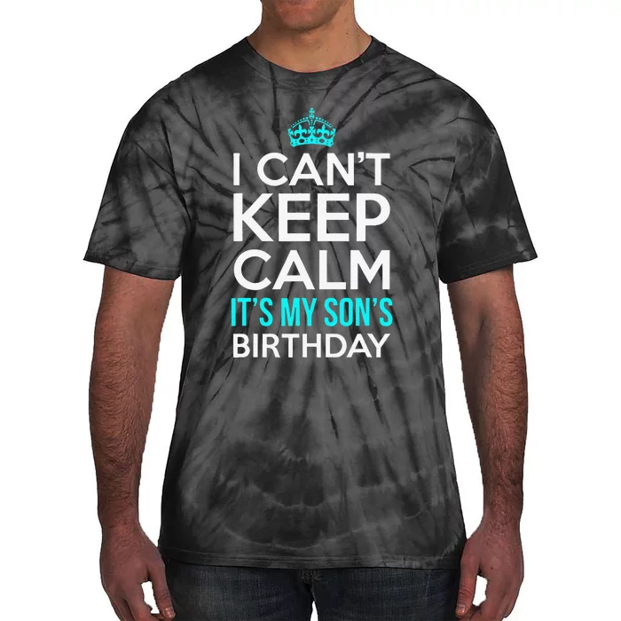 I Can't Keep Calm It's My Son's Birthday Cute Tie-Dye T-Shirt