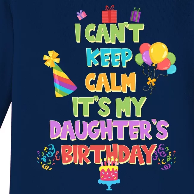 I Can't Keep Calm It's My Daughter's Birthday Baby Long Sleeve Bodysuit