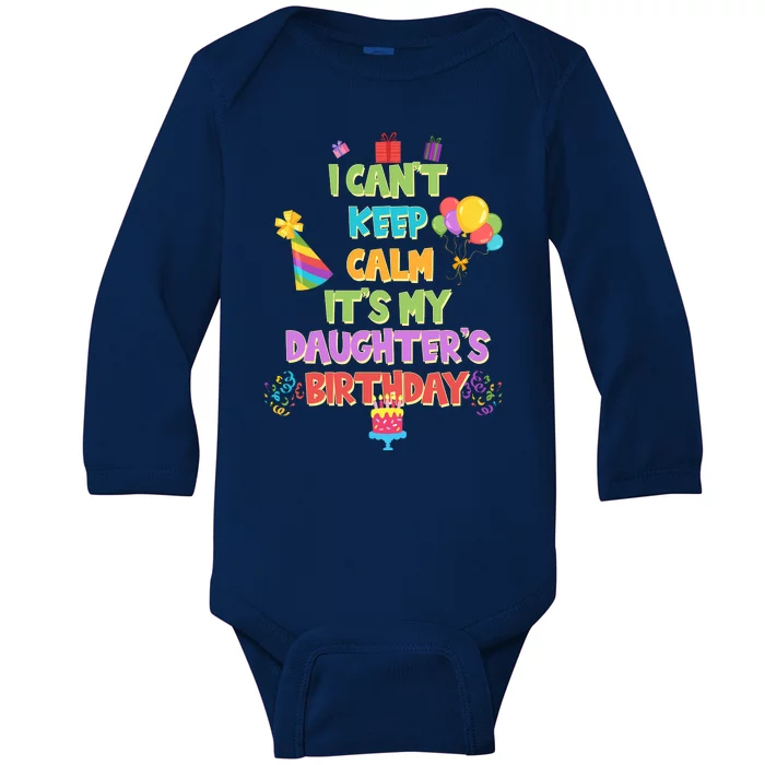 I Can't Keep Calm It's My Daughter's Birthday Baby Long Sleeve Bodysuit