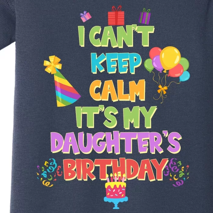 I Can't Keep Calm It's My Daughter's Birthday Baby Bodysuit