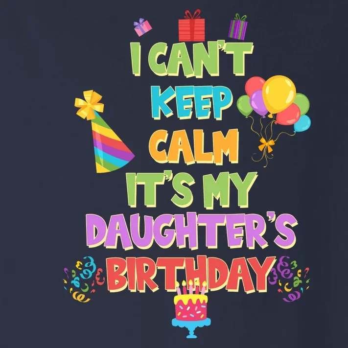 I Can't Keep Calm It's My Daughter's Birthday Toddler Long Sleeve Shirt