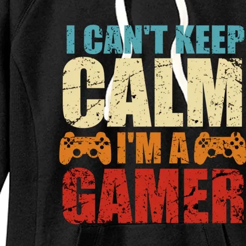 I Cant Keep Calm Im A Gamer Funny Retro Gaming Gift Women's Fleece Hoodie