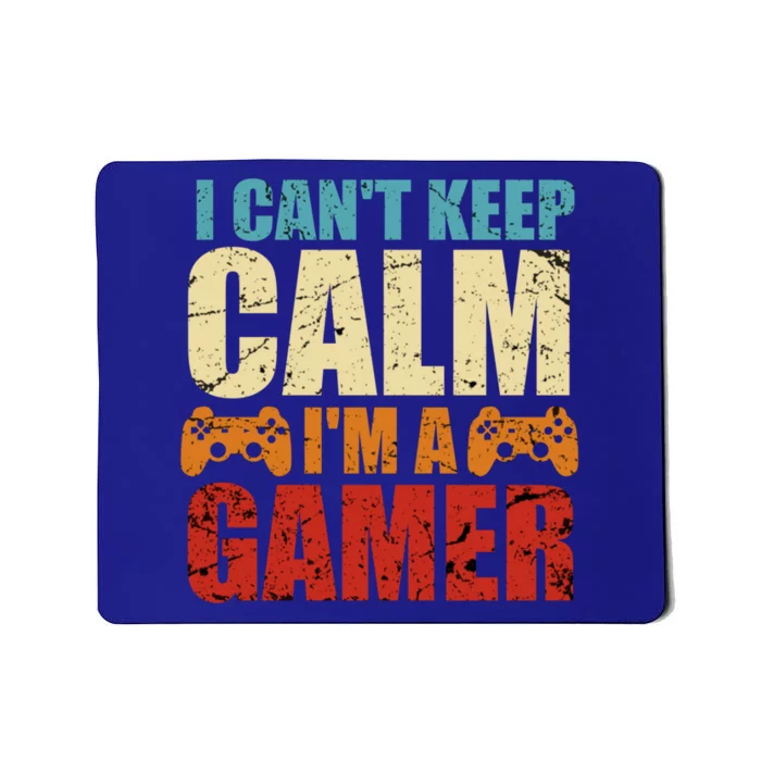 I Cant Keep Calm Im A Gamer Funny Retro Gaming Gift Mousepad