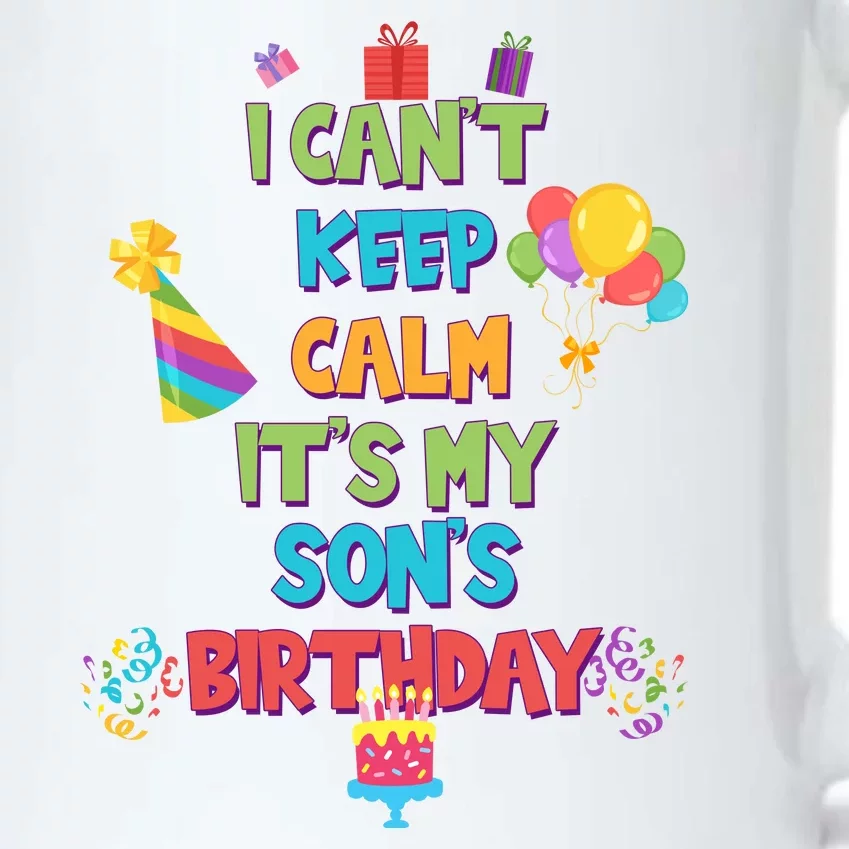 I Can't Keep Calm It's My Son's Birthday Black Color Changing Mug