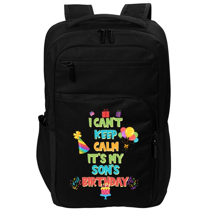 I Can't Keep Calm It's My Son's Birthday Impact Tech Backpack