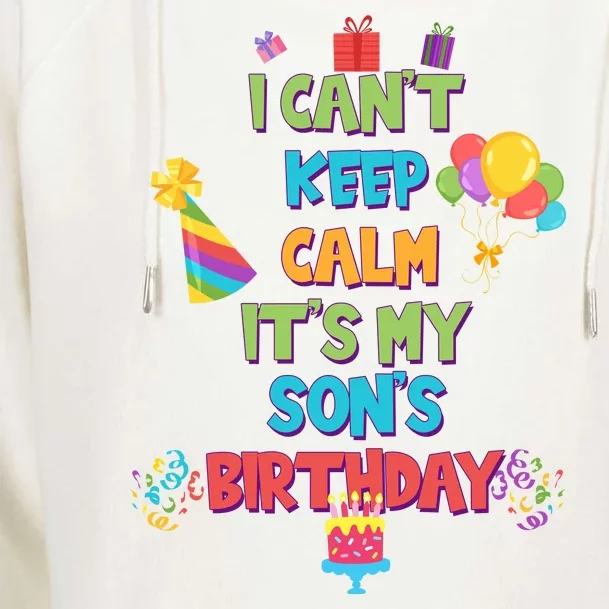 I Can't Keep Calm It's My Son's Birthday Womens Funnel Neck Pullover Hood