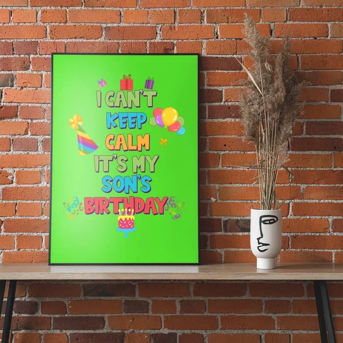 I Can't Keep Calm It's My Son's Birthday Poster