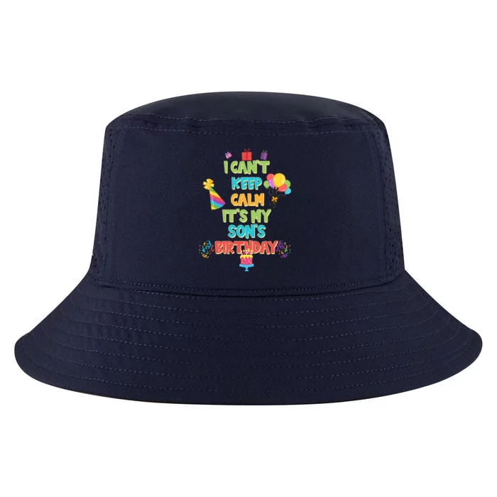 I Can't Keep Calm It's My Son's Birthday Cool Comfort Performance Bucket Hat