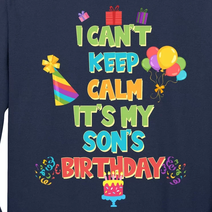 I Can't Keep Calm It's My Son's Birthday Tall Long Sleeve T-Shirt