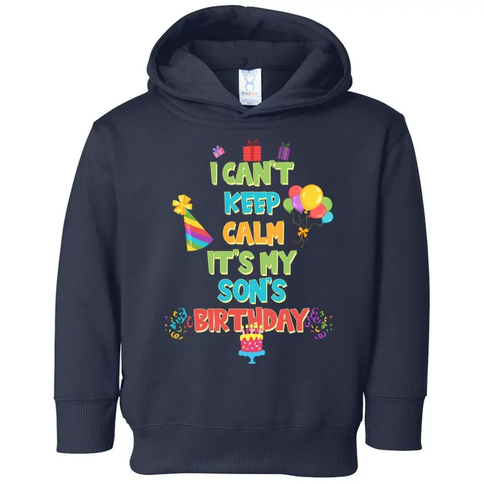 I Can't Keep Calm It's My Son's Birthday Toddler Hoodie