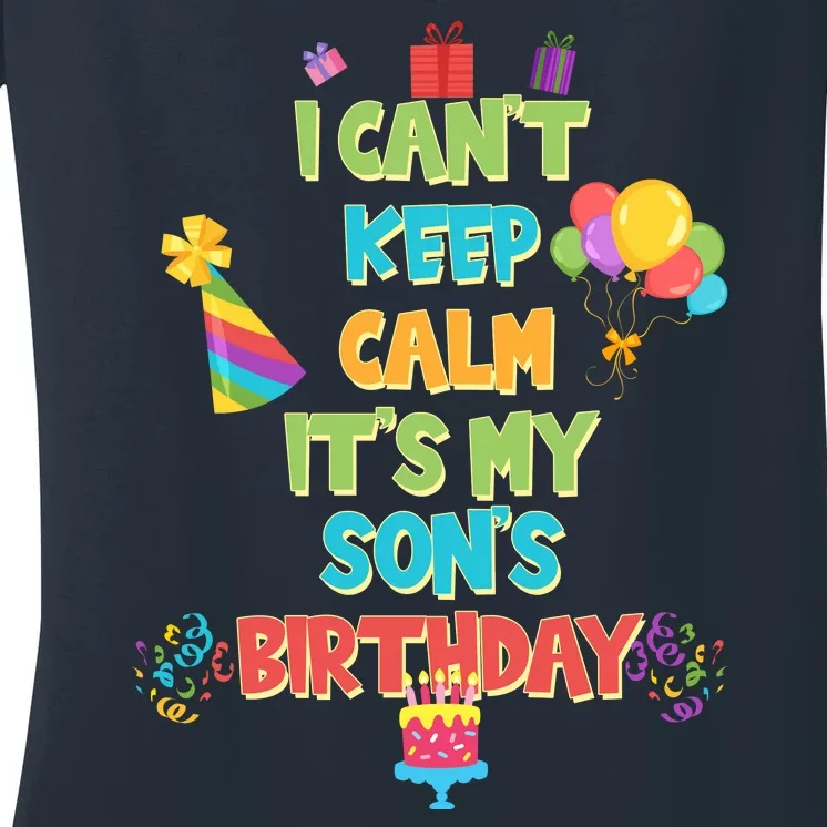 I Can't Keep Calm It's My Son's Birthday Women's V-Neck T-Shirt