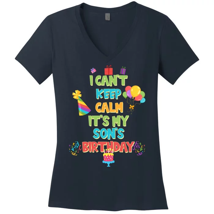 I Can't Keep Calm It's My Son's Birthday Women's V-Neck T-Shirt