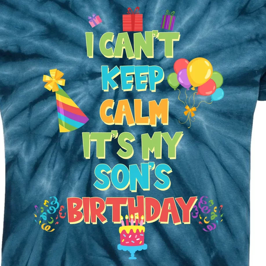 I Can't Keep Calm It's My Son's Birthday Kids Tie-Dye T-Shirt