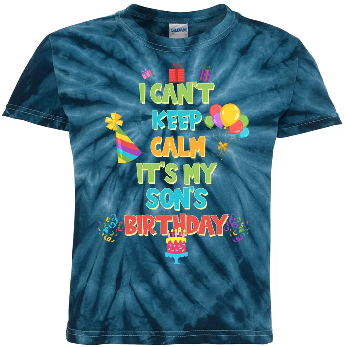 I Can't Keep Calm It's My Son's Birthday Kids Tie-Dye T-Shirt