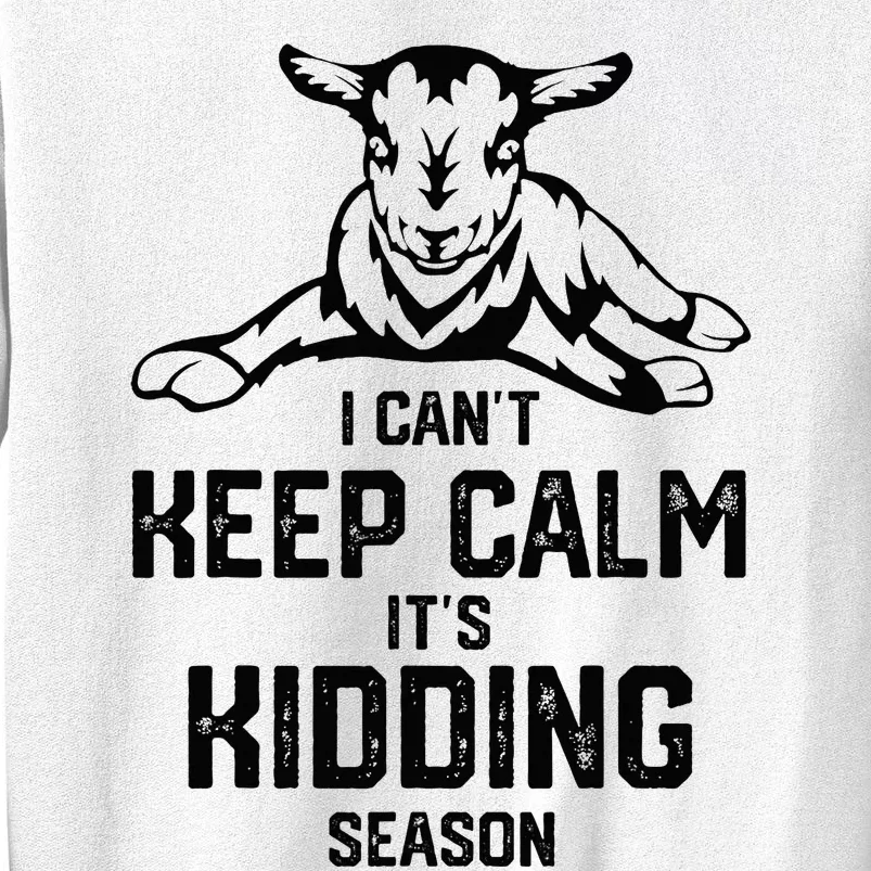 I CanT Keep Calm ItS Kidding Season Sweatshirt