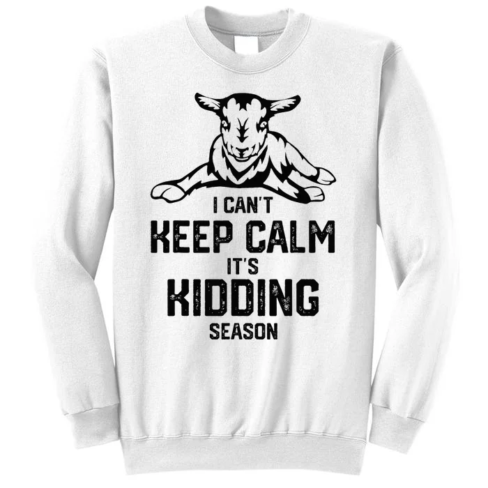 I CanT Keep Calm ItS Kidding Season Sweatshirt