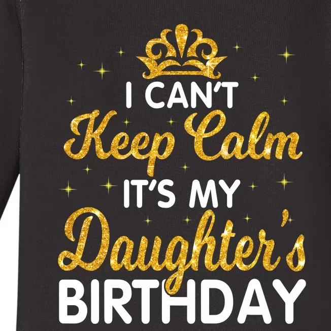 I Cant Keep Calm Its My Daughter Birthday Light Love Baby Long Sleeve Bodysuit