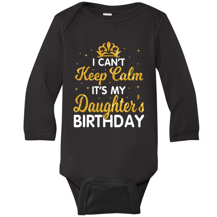 I Cant Keep Calm Its My Daughter Birthday Light Love Baby Long Sleeve Bodysuit