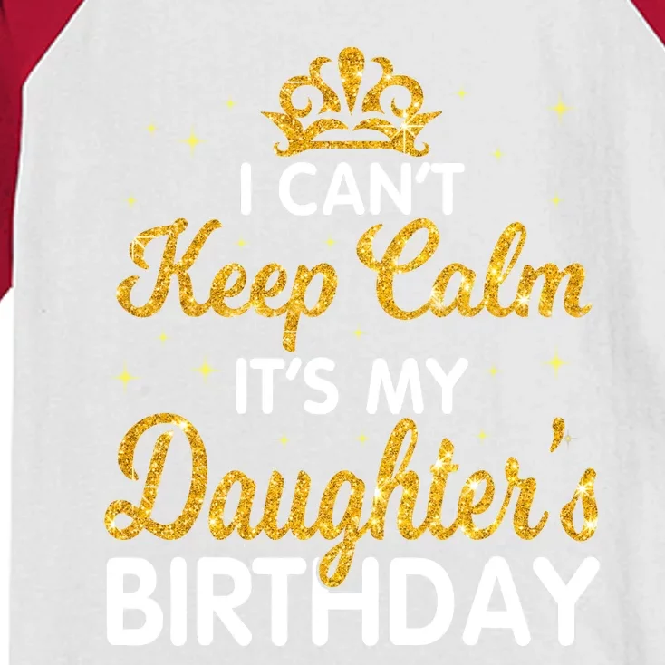 I Cant Keep Calm Its My Daughter Birthday Light Love Kids Colorblock Raglan Jersey