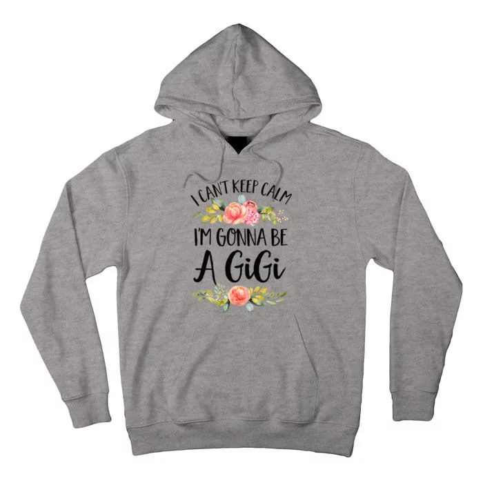 I Cant Keep Calm Im Gonna Be A Gigi Tall Hoodie