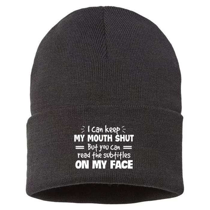 I can't keep my mouth shut but you can read on my face Sustainable Knit Beanie