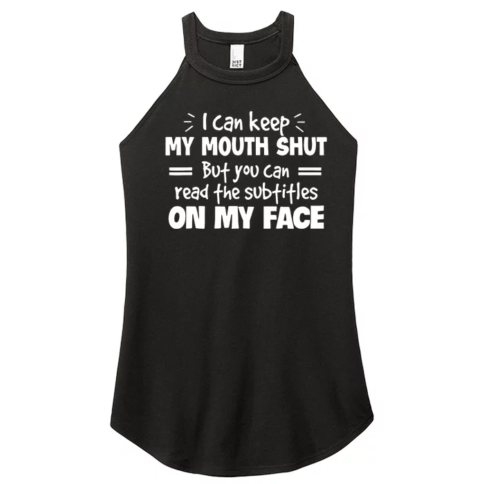 I can't keep my mouth shut but you can read on my face Women’s Perfect Tri Rocker Tank