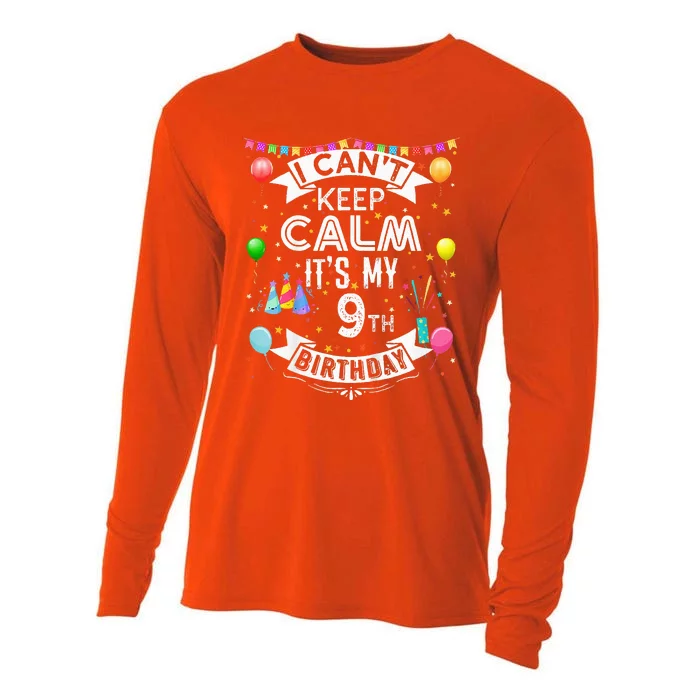 I Cant Keep Calm Its My 9th Birthday 9 Year Old Cooling Performance Long Sleeve Crew