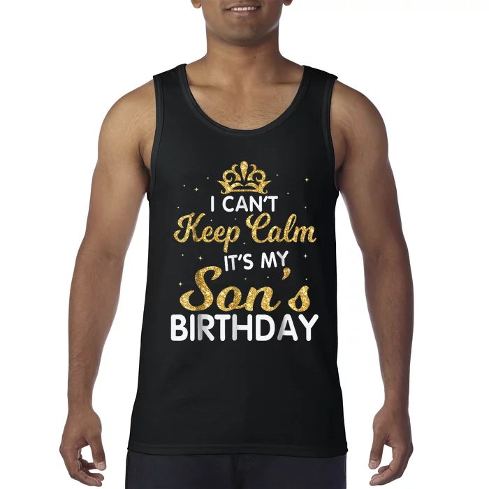 I Can't Keep Calm It's My Son Birthday Tank Top