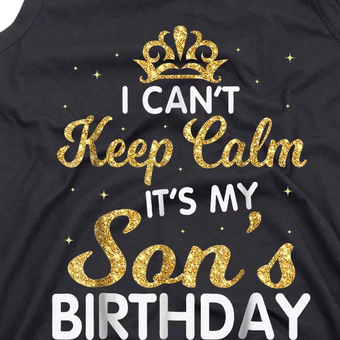 I Can't Keep Calm It's My Son Birthday Tank Top