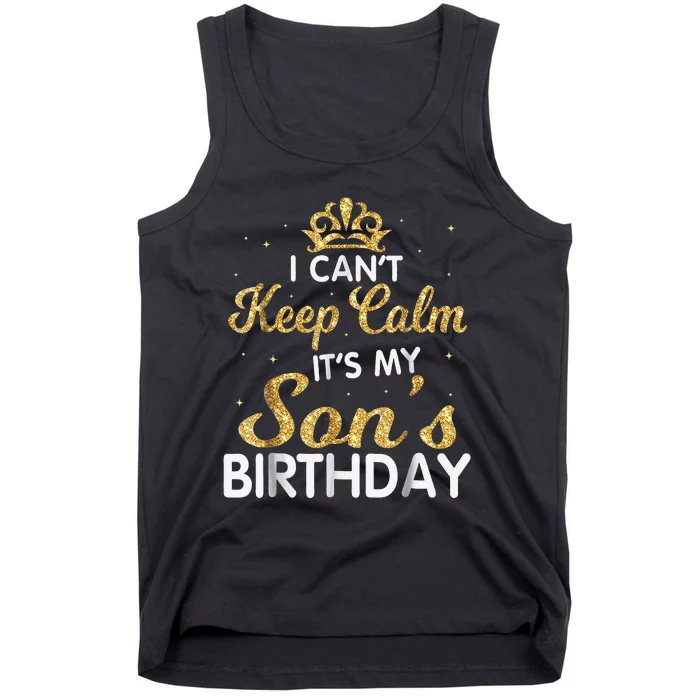 I Can't Keep Calm It's My Son Birthday Tank Top