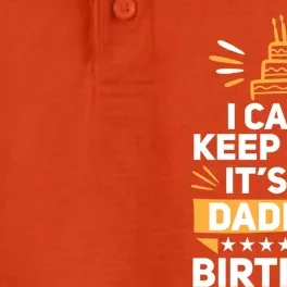 I Can't Keep Calm It's My Dad's Birthday Cool Gift Loving Father Gift Dry Zone Grid Performance Polo