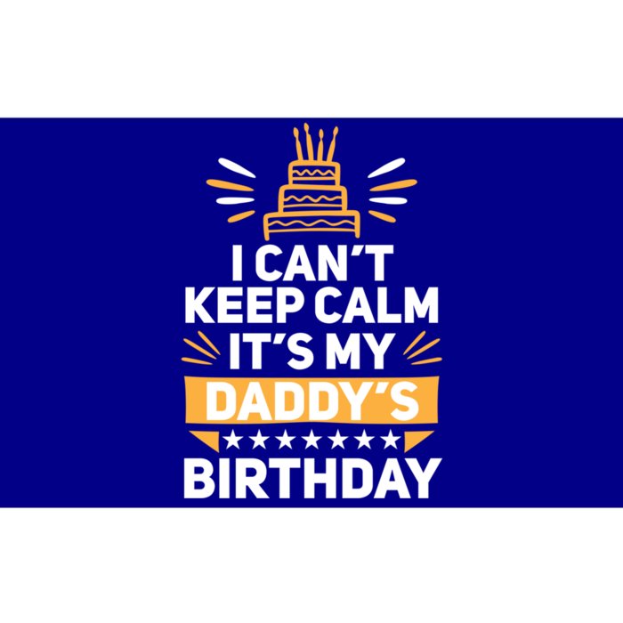 I Can't Keep Calm It's My Dad's Birthday Cool Gift Loving Father Gift Bumper Sticker