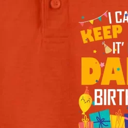 I Can't Keep Calm It's My Dad's Birthday Daddy Bgiftday Funny Gift Dry Zone Grid Performance Polo