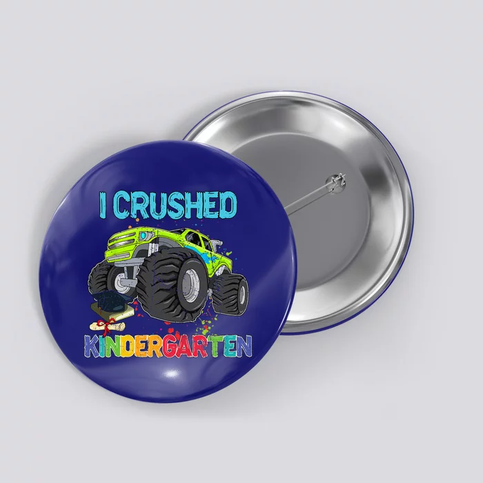 I Crushed Kindergarten Monster Truck Graduation Gifts Button