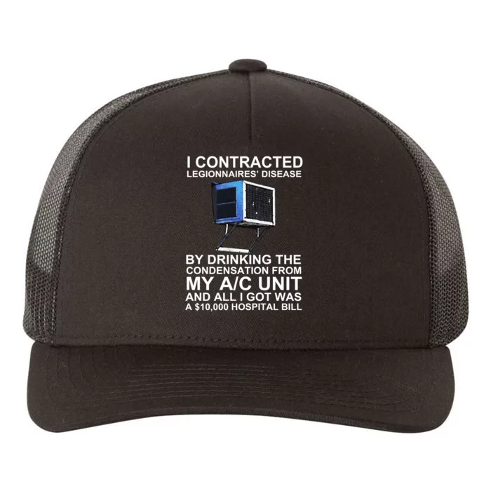 I Contracted Legionnaires’ Disease By Drinking The Condensation From My Ac Unit Yupoong Adult 5-Panel Trucker Hat