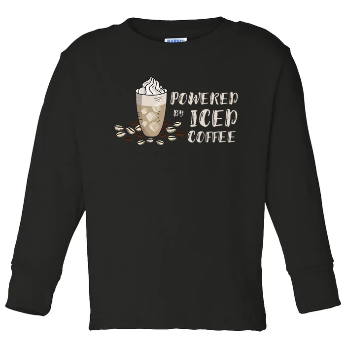 Iced Coffee Lover Powered Coffee Cup Cappuccino Bean Drink Toddler Long Sleeve Shirt