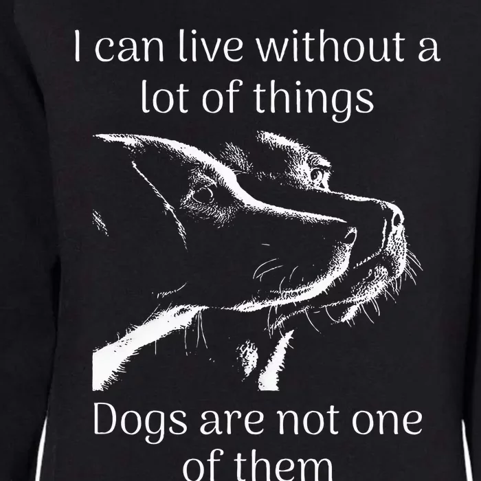 I CanT Live Without Dogs Womens California Wash Sweatshirt