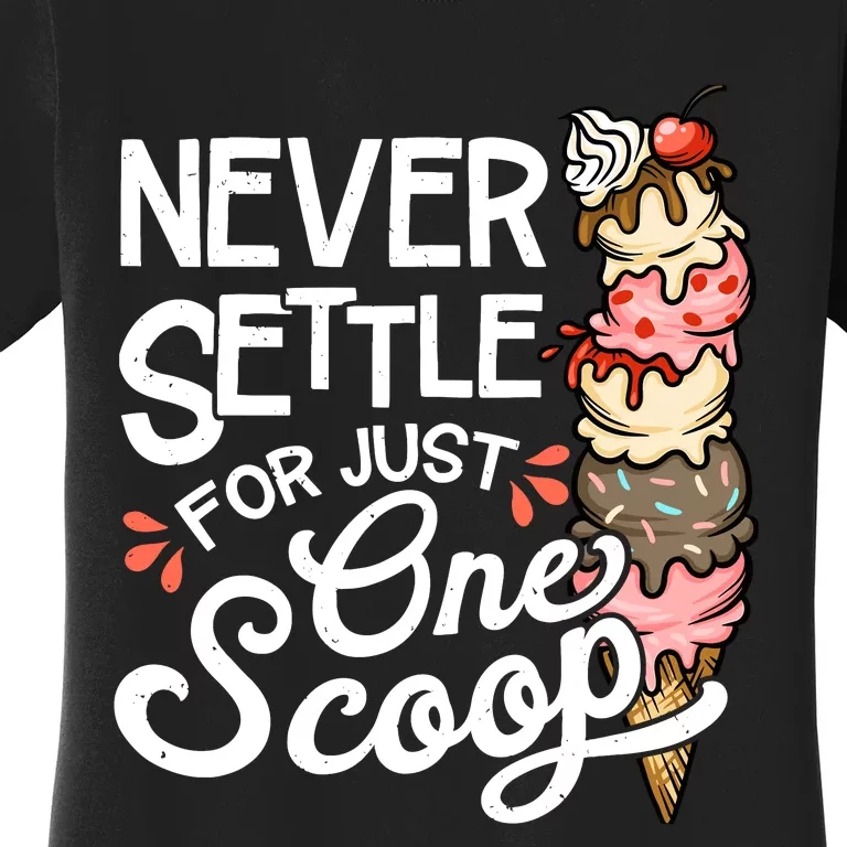 Ice Cream Lover Funny Dessert Lover Ice Cream Women's T-Shirt