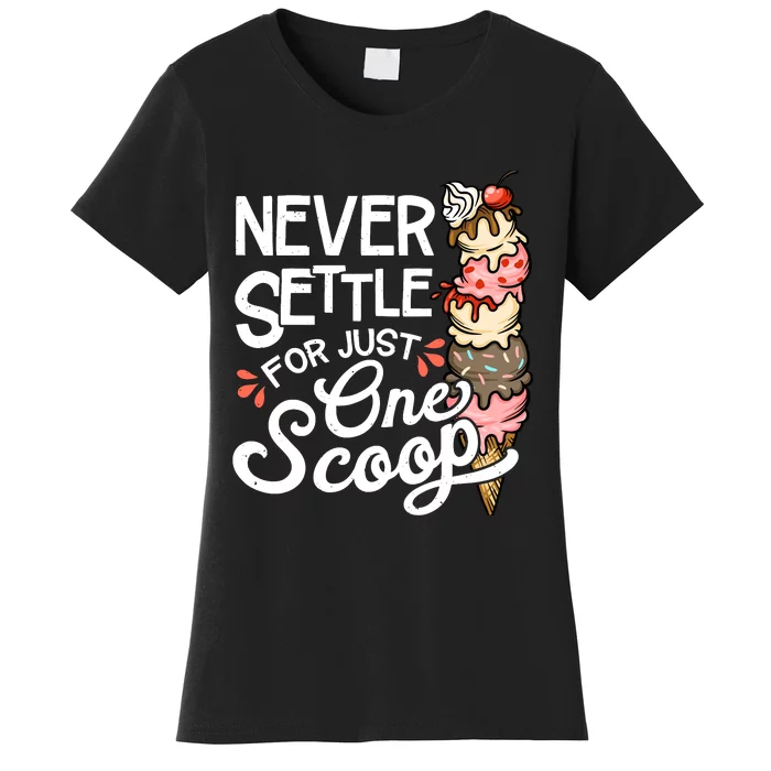 Ice Cream Lover Funny Dessert Lover Ice Cream Women's T-Shirt