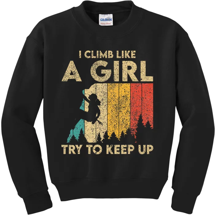 I Climb Like A Girl Vintage Rock Climbing Bouldering Kids Sweatshirt