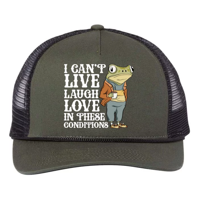 I Cant Live Laugh Love In These Conditions Funny Frog Meme Retro Rope Trucker Hat Cap