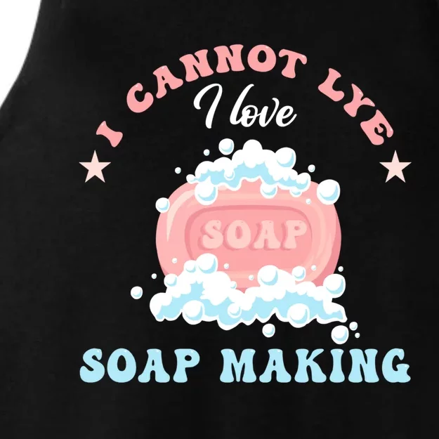 I Cannot Lye Soap Making Soap Maker Gift Ladies Tri-Blend Wicking Tank