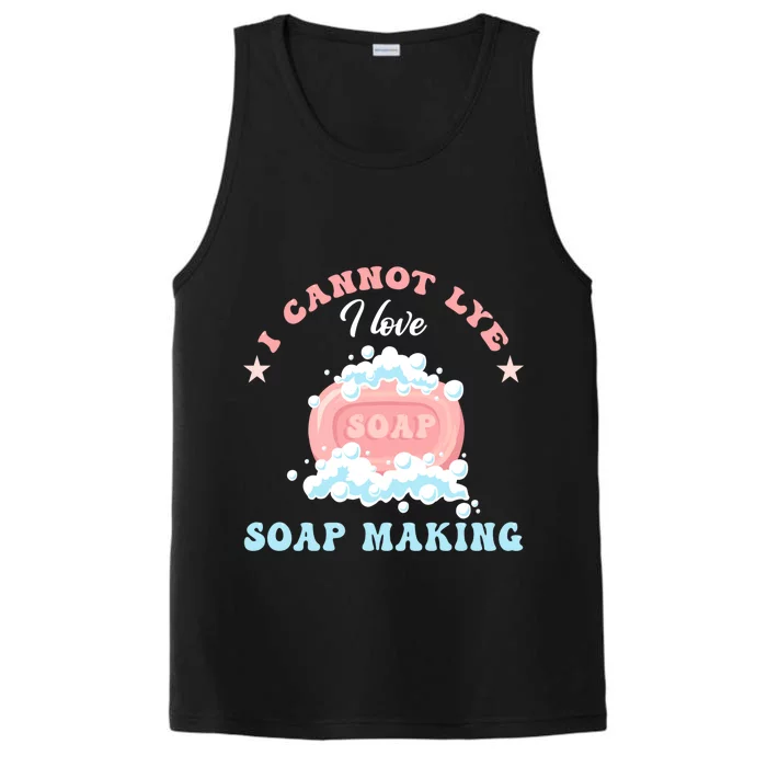 I Cannot Lye Soap Making Soap Maker Gift Performance Tank