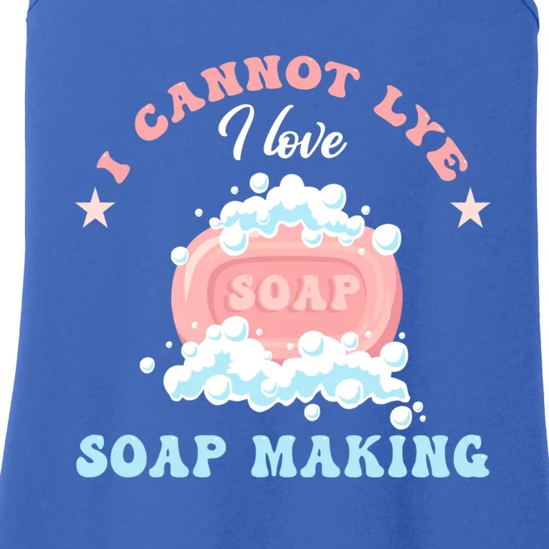 I Cannot Lye Soap Making Soap Maker Gift Ladies Essential Tank