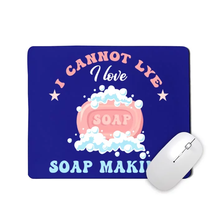 I Cannot Lye Soap Making Soap Maker Gift Mousepad