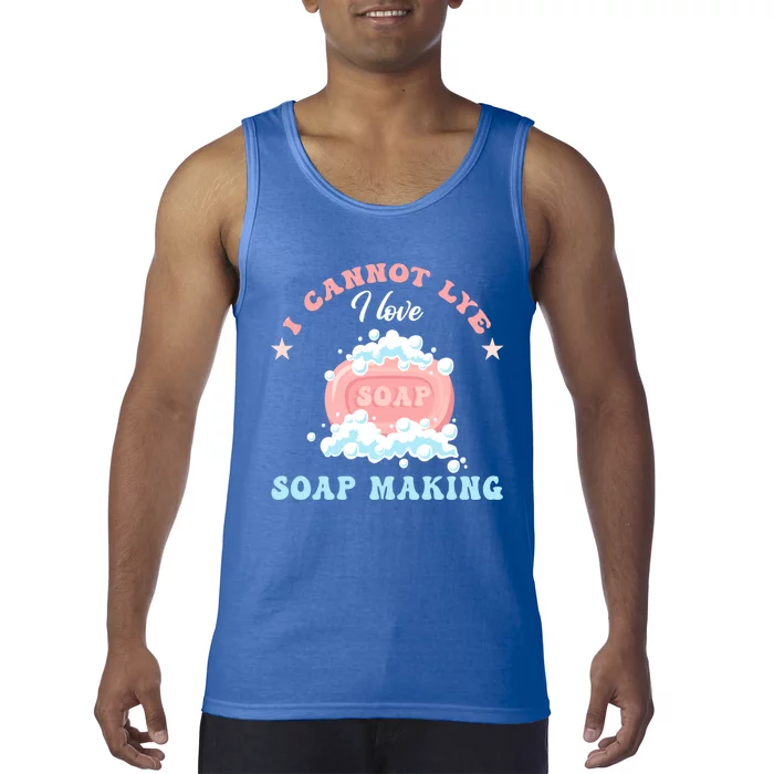 I Cannot Lye Soap Making Soap Maker Gift Tank Top