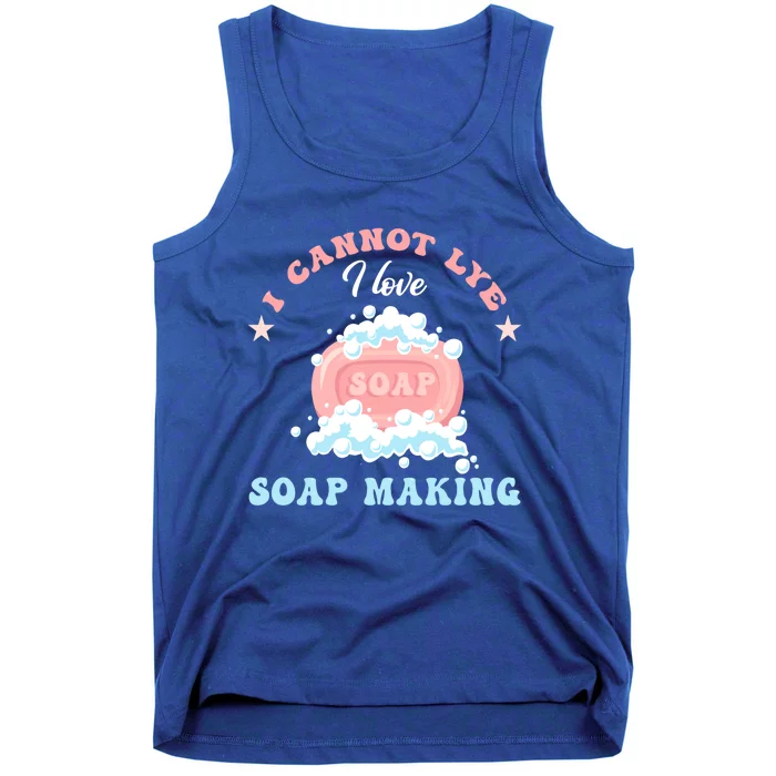 I Cannot Lye Soap Making Soap Maker Gift Tank Top